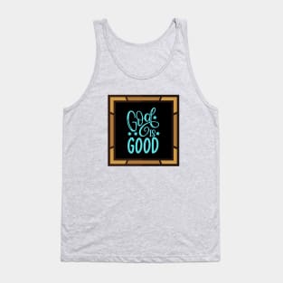 God Is Good Tank Top